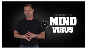 Exposing the Mind Virus in YOU....