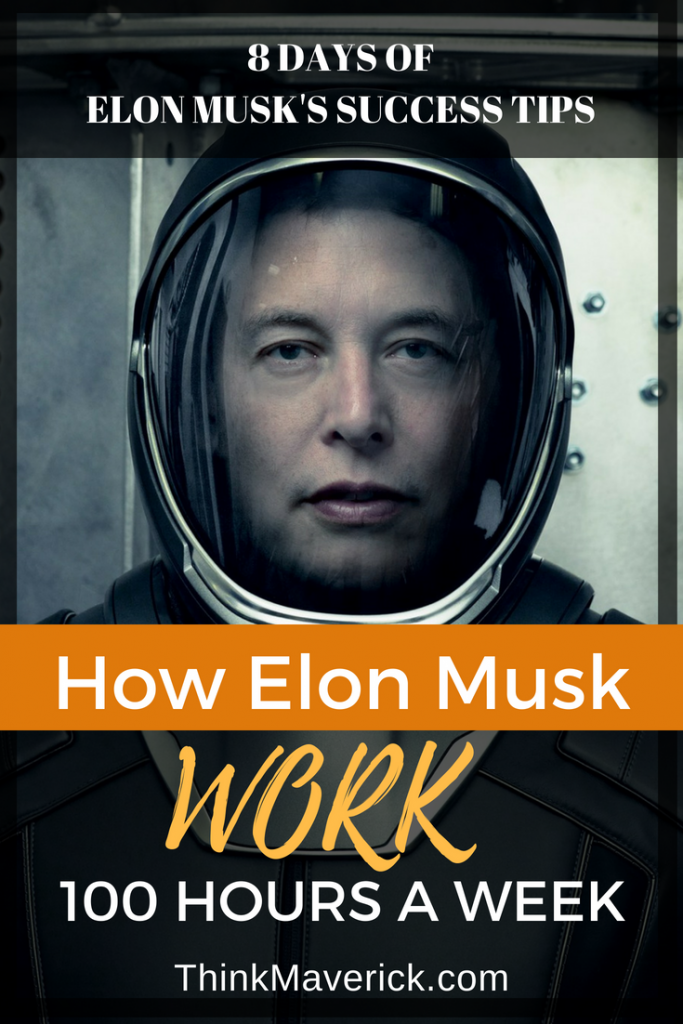 How Elon Musk Work 100 Hours A Week - ThinkMaverick