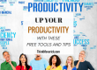 How to Be More Productive: Free Tips & Tools for Boosting Your Performance at Work
