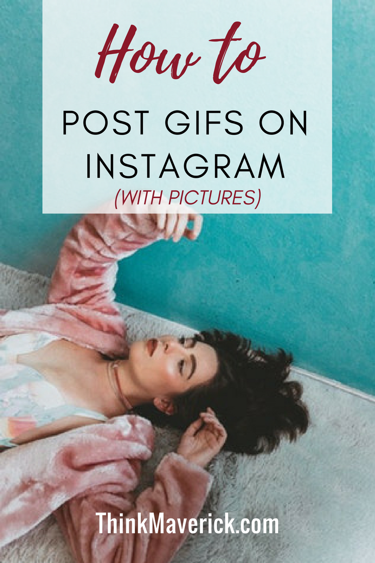 how-to-post-gifs-on-instagram-with-pictures-thinkmaverick