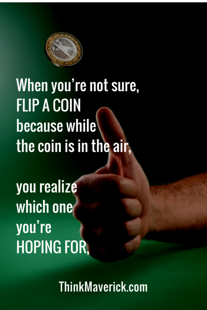 when in doubt, flip a coin