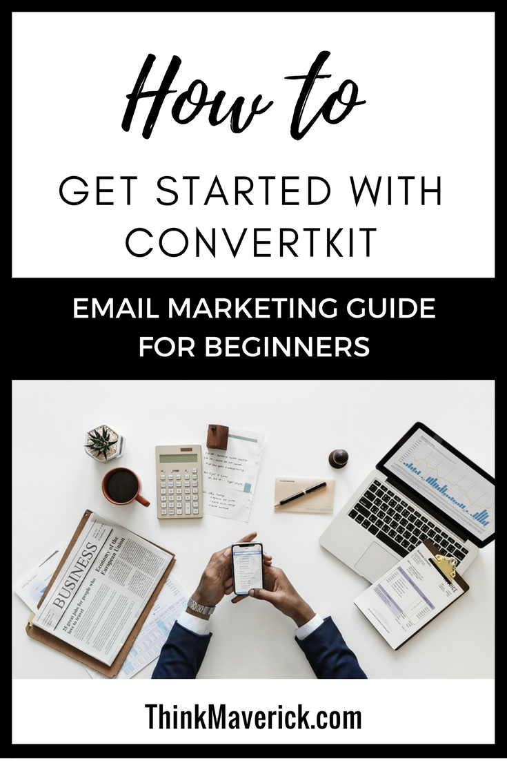 HOW TO GET STARTED WITH CONVERTKIT: EMAIL MARKETING GUIDE