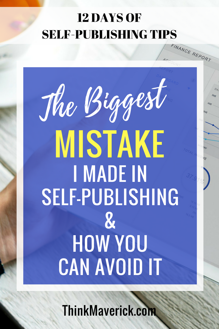 the biggest mistake I made in self-publishing and how can i avoid it