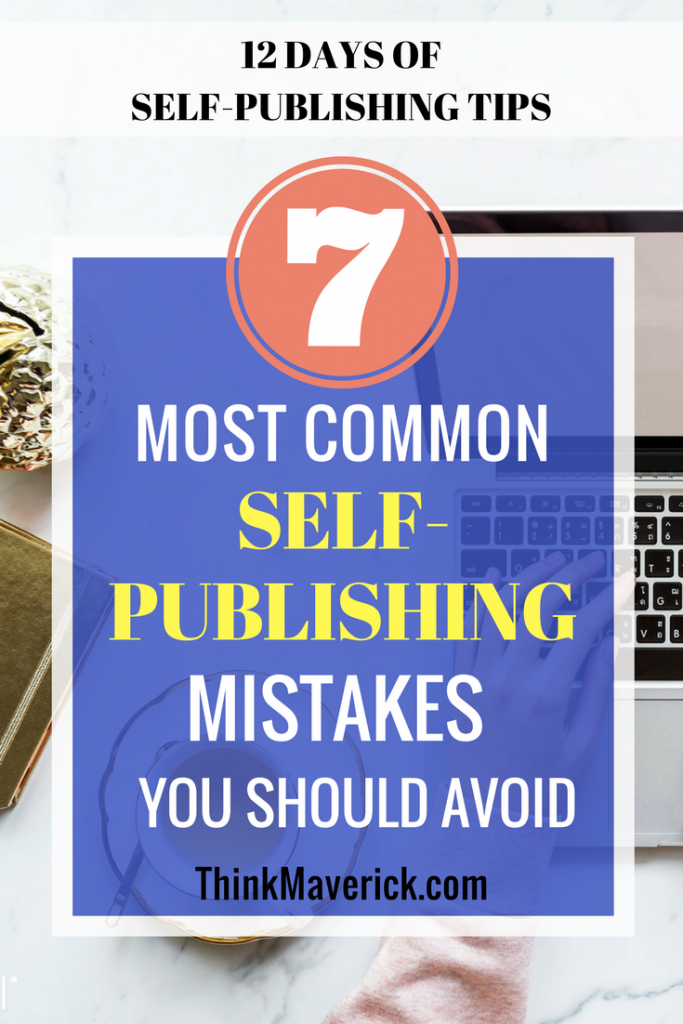 7 Most Common Self-Publishing Mistakes You Should Avoid