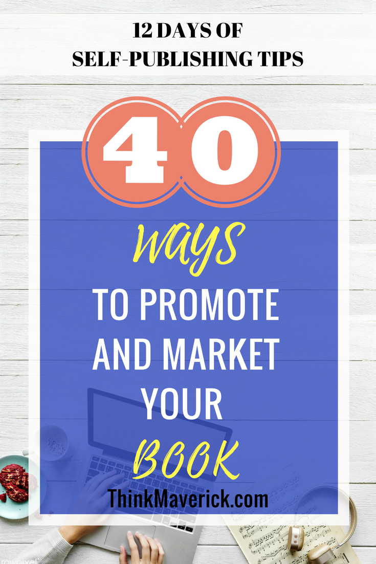 40 Ways to Promote and Market Your Book