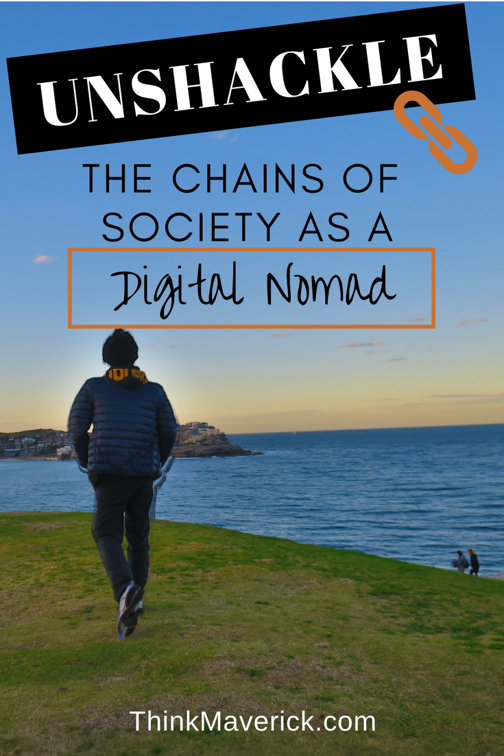 Unshackle the chains of society as a digital nomad