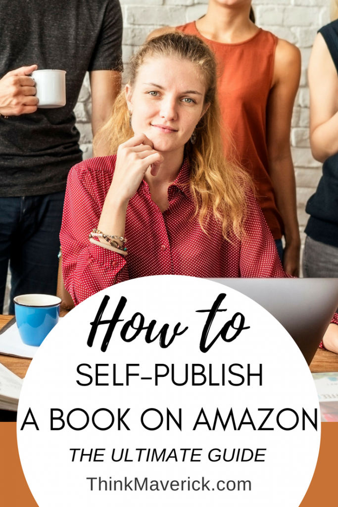 How to Self-Publish an eBook on Amazon (The Ultimate Guide) – ThinkMaverick