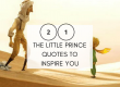 21 The little prince quotes to inspire you to live your best life- Thinkmaverick