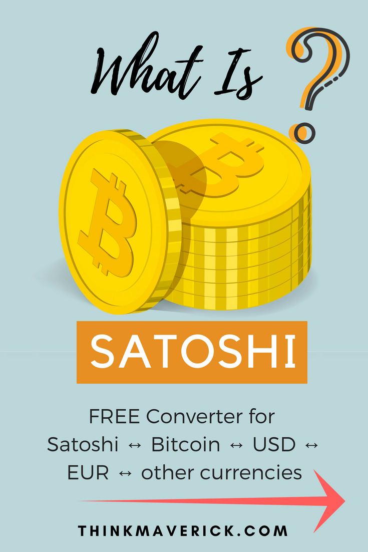 What Is Satoshi Convert Satoshi To Btc Usd Eur And Other - 