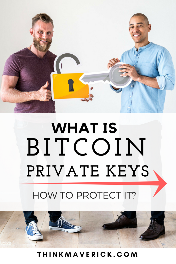 What is a Bitcoin Private Key, How to Protect It? Thinkmaverick