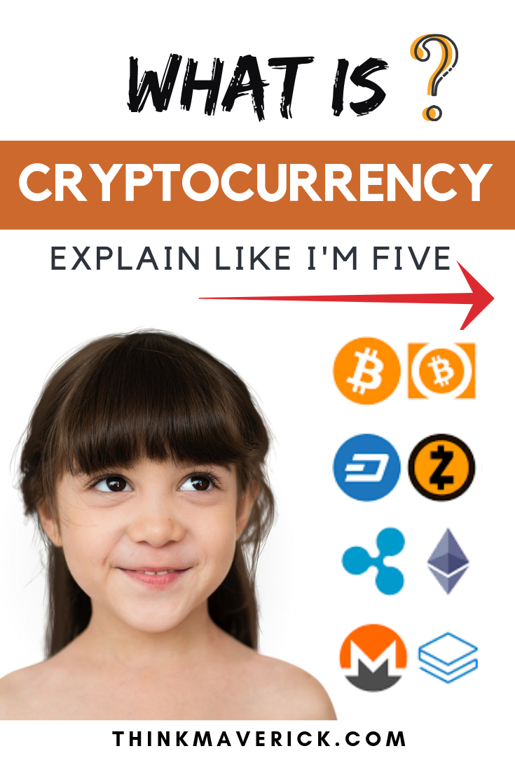 What is Cryptocurrency? Explain Like I'm Five. Thinkmaverick