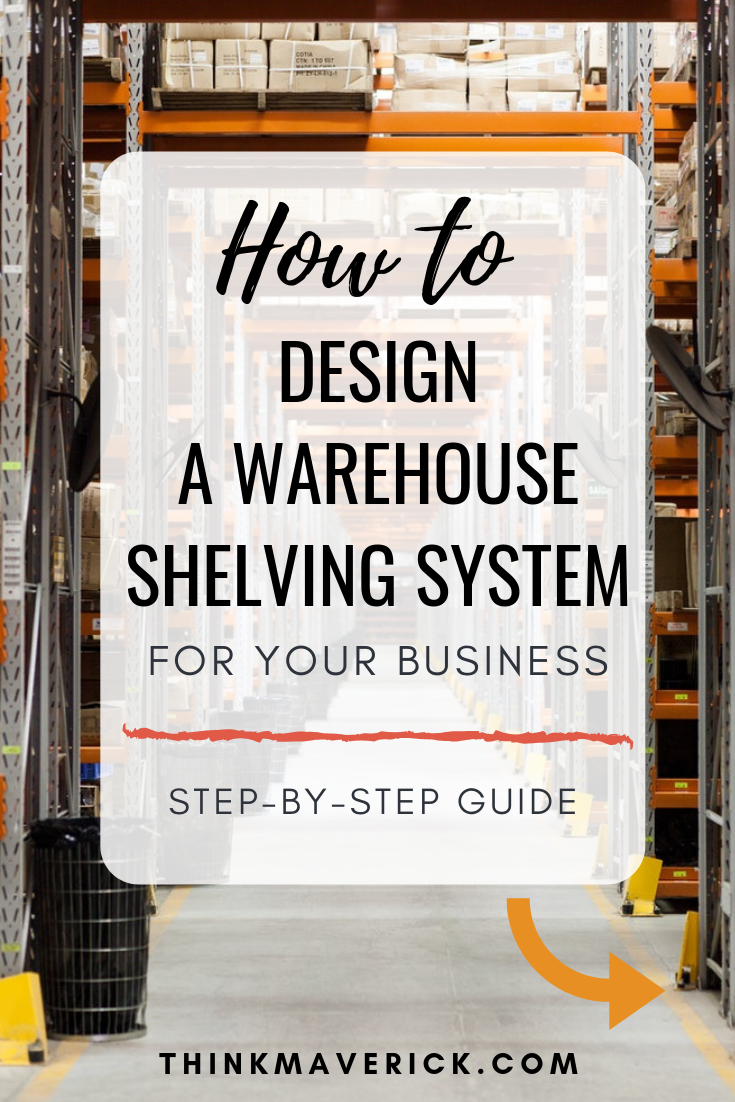 Designing a Warehouse Shelving System for Your Business. Thinkmaverick
