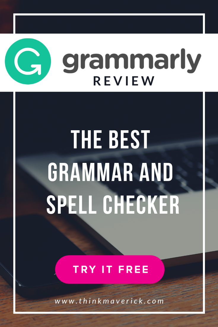 Grammarly Review 2019: The Best Grammar and Spell Checker. thinkmaverick