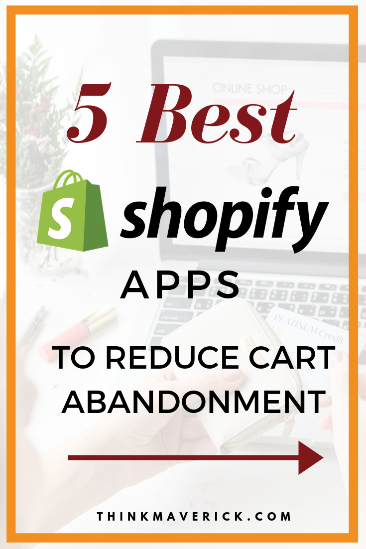 5 Best Shopify Apps to Reduce Cart Abandonment. thinkmaverick