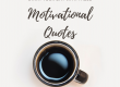 101 Motivational Quotes to Start Your Day Right. Thinkmaverick