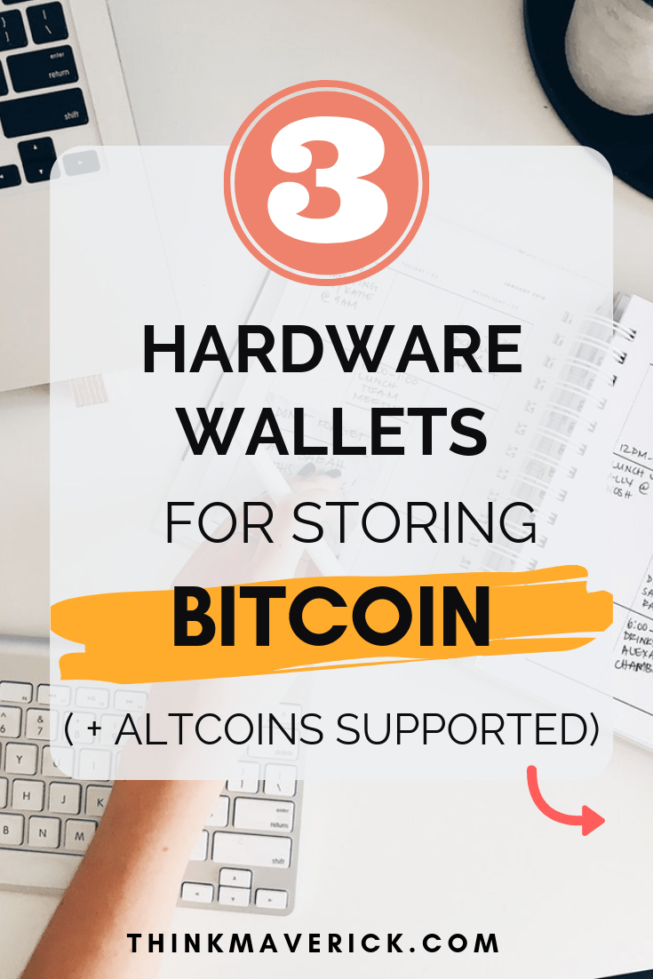 3 Best Hardware Wallets for Storing Bitcoin and Cryptocurrencies. thinkmaverick