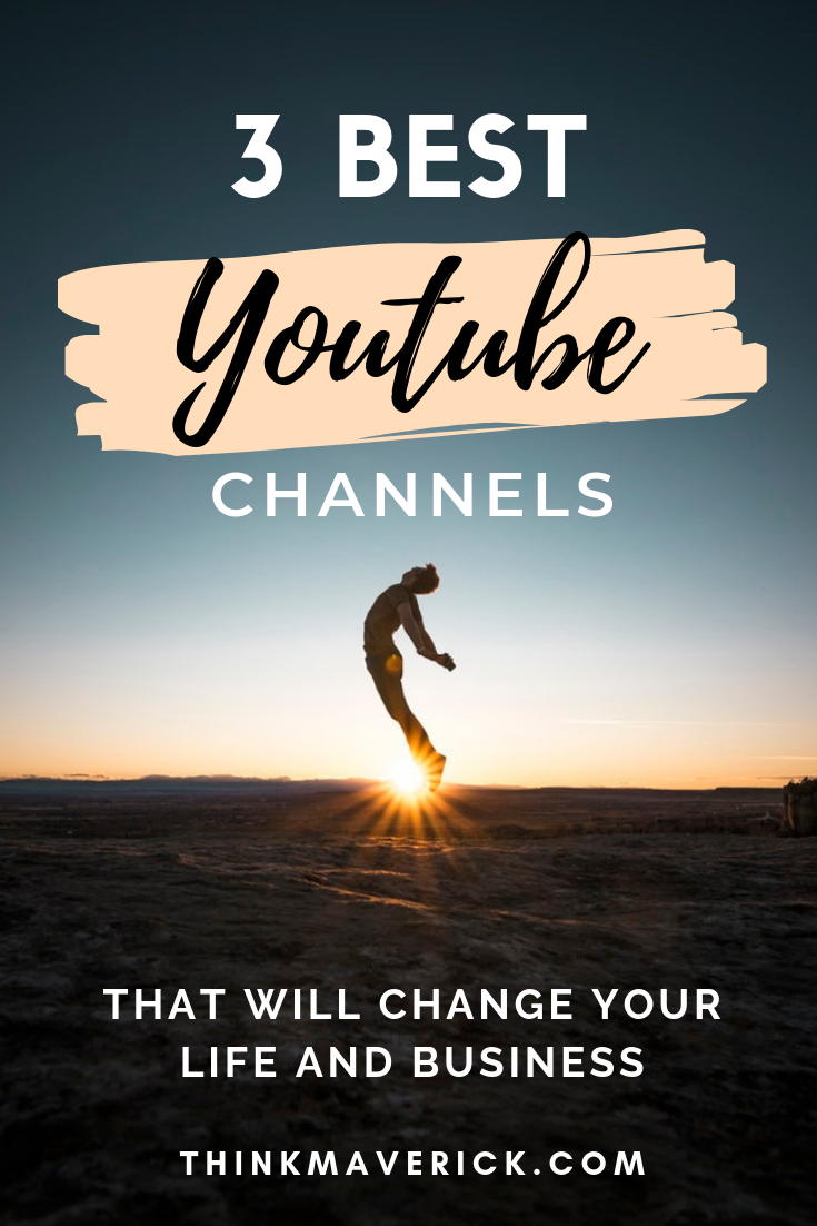 3 Best YouTube Channels That Will Change Your Life and Business. thinkmaverick