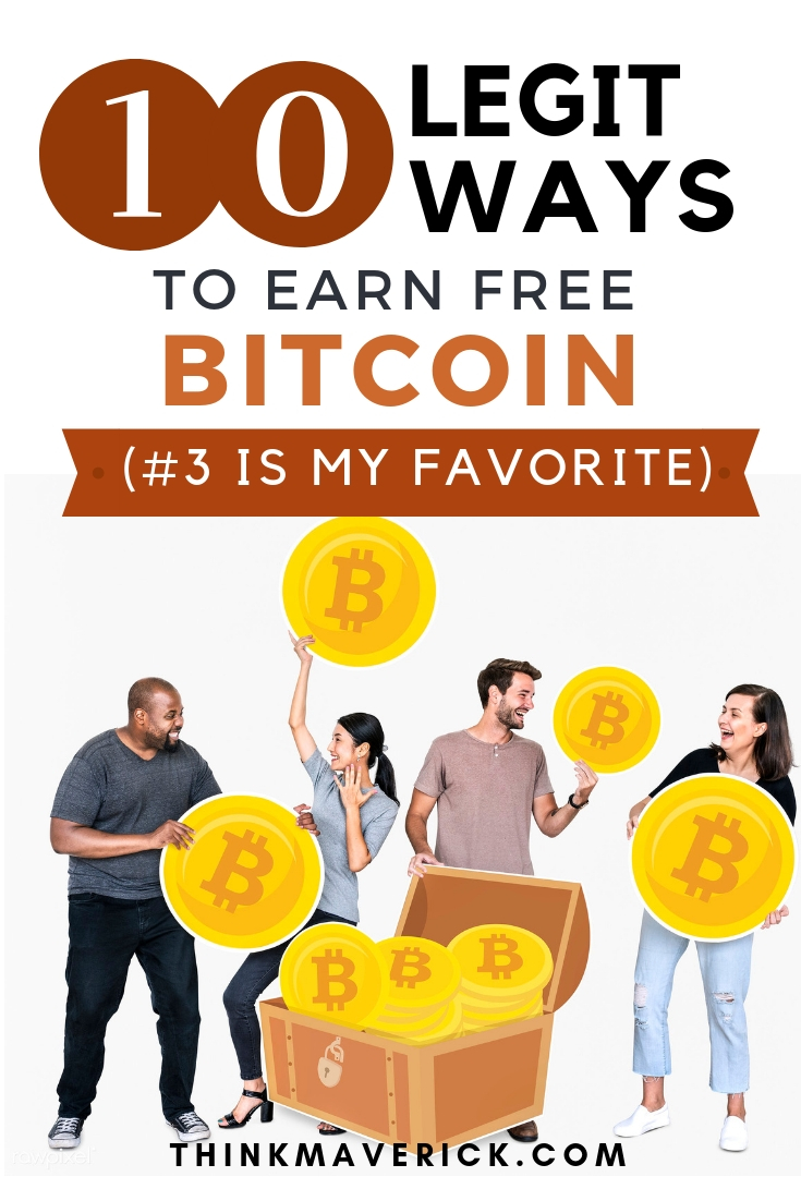 10 Legit Ways To Earn Free Bitcoin 3 Is My Favorite Updated 2021 Thinkmaverick My Personal Journey Through Entrepreneurship