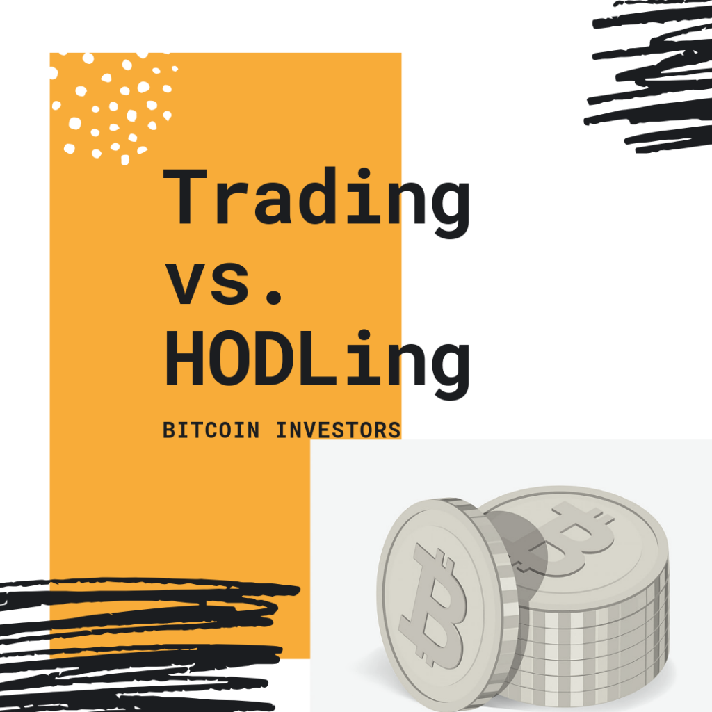 Trading vs HODLing for Bitcoin Investors. thinkmaverick
