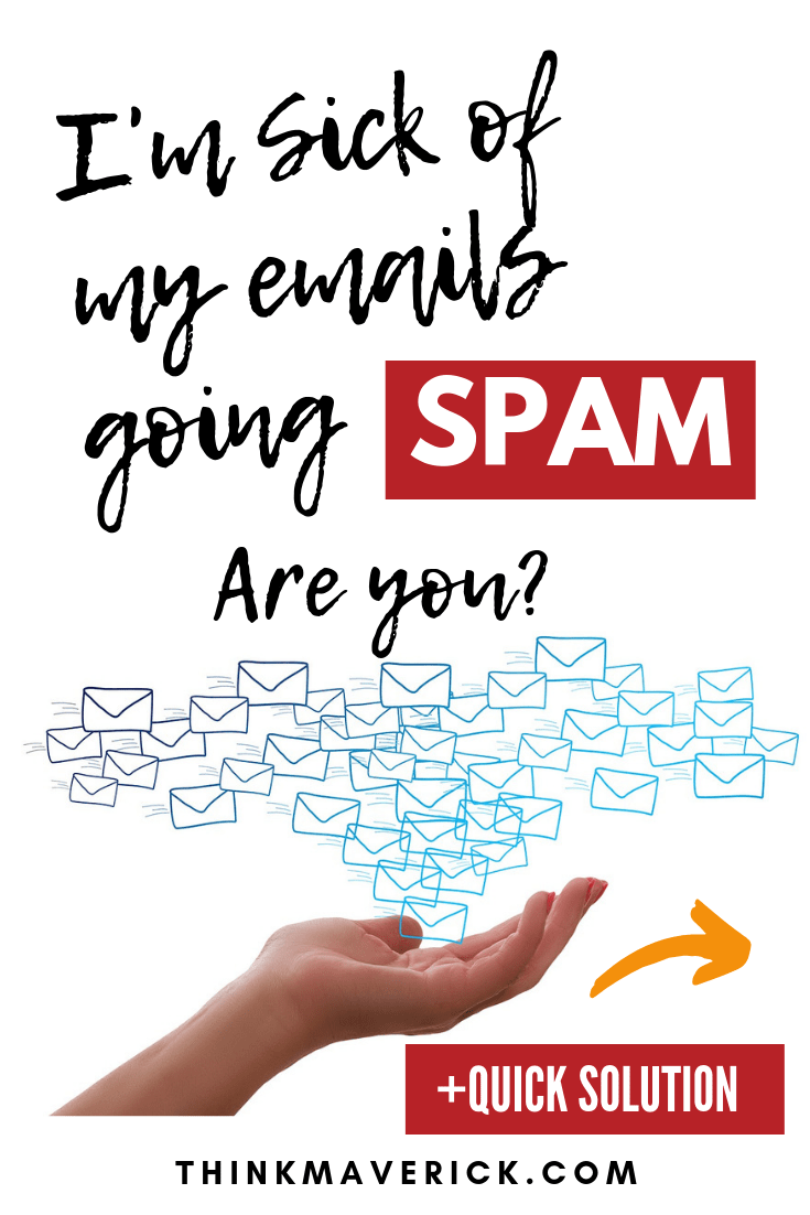 I'm Sick of My Emails Going to Spam - Are You? thinkmaverick