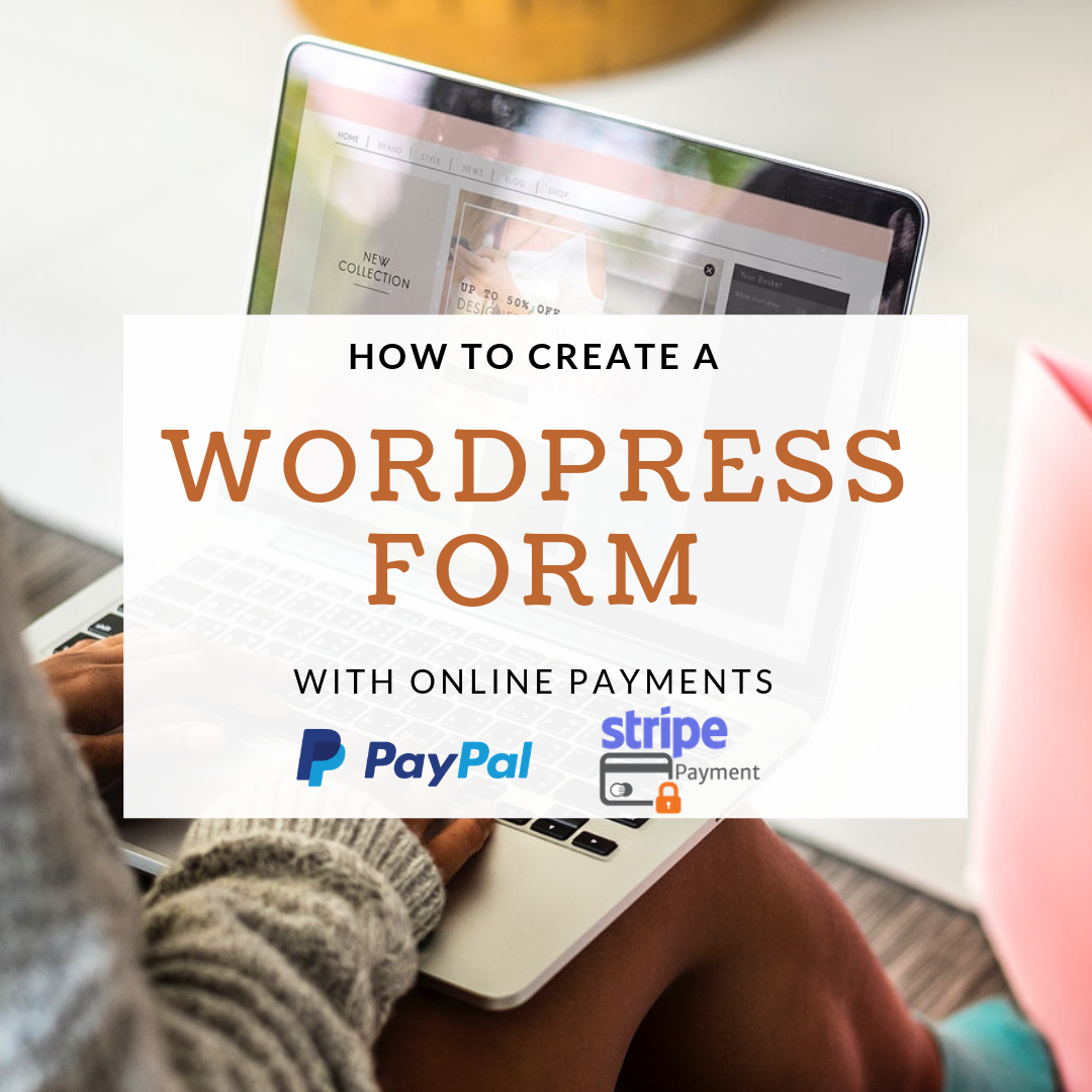 How to Create a WordPress Form with Online Payments. thinkmaverick