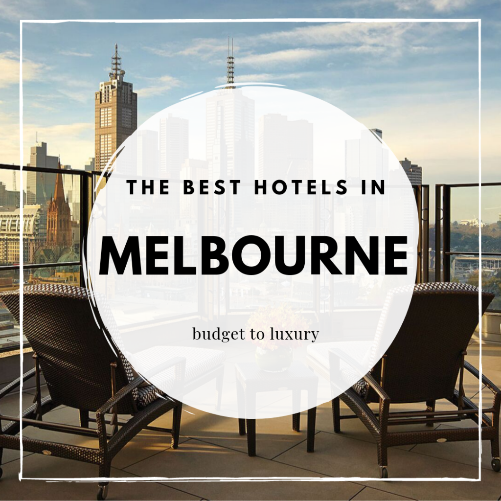 The Best Hotels in Melbourne, Australia: From Budget to Luxury. thinkmaverick