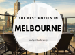 The Best Hotels in Melbourne, Australia: From Budget to Luxury. thinkmaverick