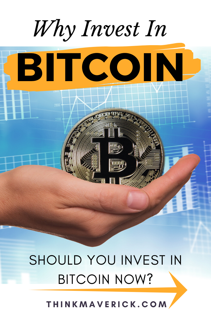 Why Invest in Bitcoin. thinkmaverick