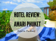 Amari Phuket Review- Anniversary Retreat in Patong, Thailand. thinkmaverick