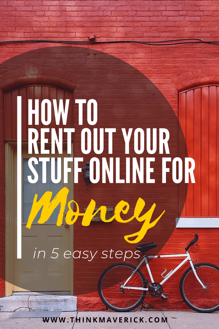 How to Make Money Renting Out Your Stuff (in no time).thinkmaverick