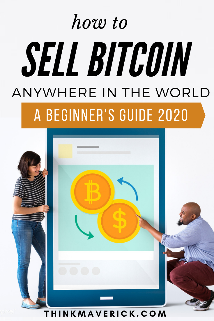 How to Sell Bitcoin - The Ultimate Beginner's Guide 2020. thinkmaverick