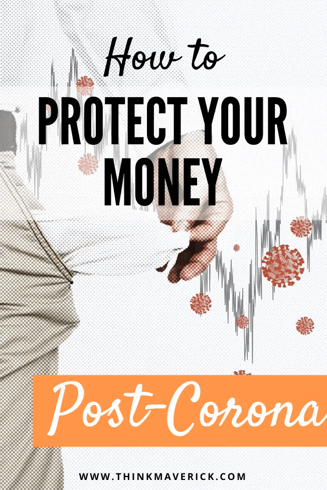 How to Protect Your Money — And Your Future Economy (in a post-coronavirus world). thinkmaverick