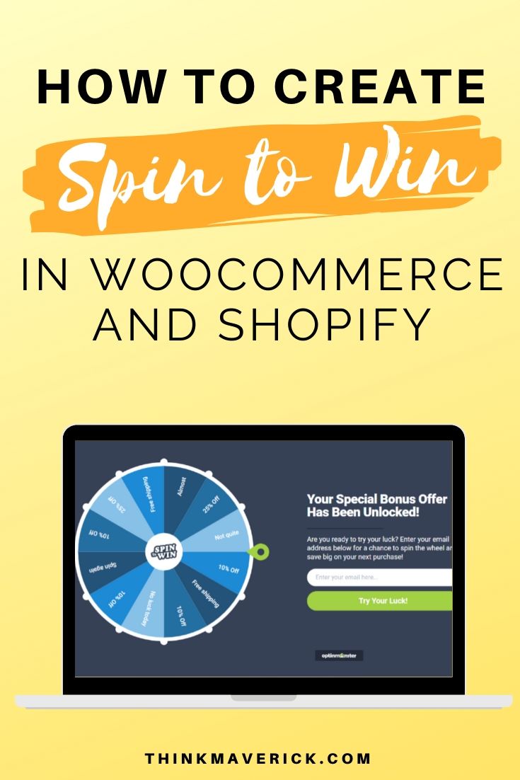 How to Create Spin to Win Campaigns in WooCommerce and Shopify - 5 Simple Steps. thinkmaverick