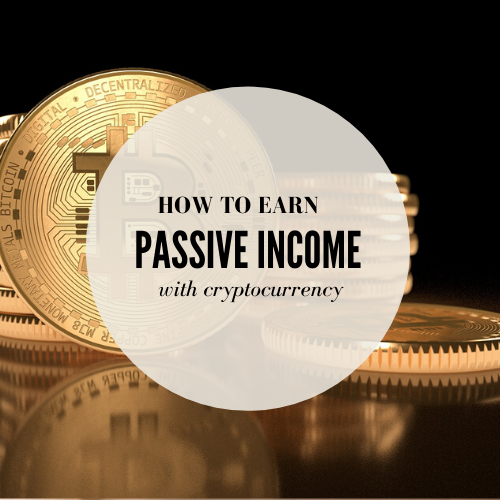 earn passive income from cryptocurrency