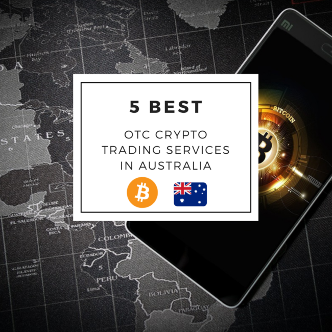 5 Best OTC Cryptocurrency Trading Services in Australia