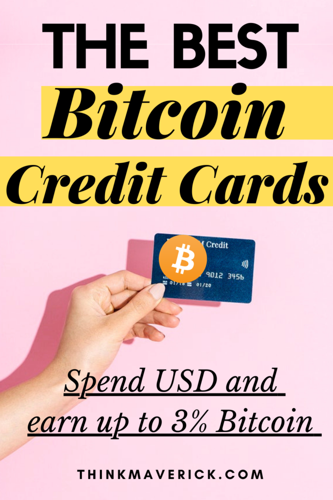 The Best Bitcoin Rewards Credit Cards to Earn Free Bitcoin on Every Purchase. Thinkmaverick