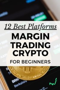 12 Best Exchanges to Start Margin Trading Crypto (For Beginners)