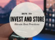 How to Safely Invest and Store Your Bitcoin. thinkmaverick