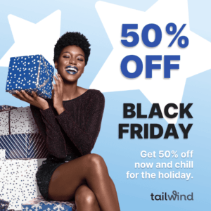 best black friday deal for bloggers - Tailwind