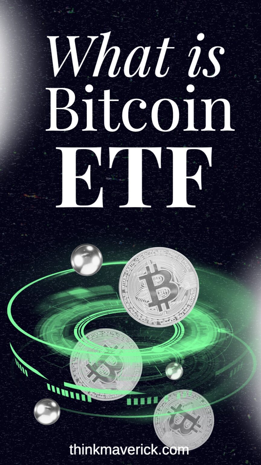 What Is A Spot Bitcoin ETF? – ThinkMaverick